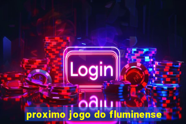 proximo jogo do fluminense